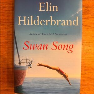Swan Song -Elin Hildebrand novel hardback